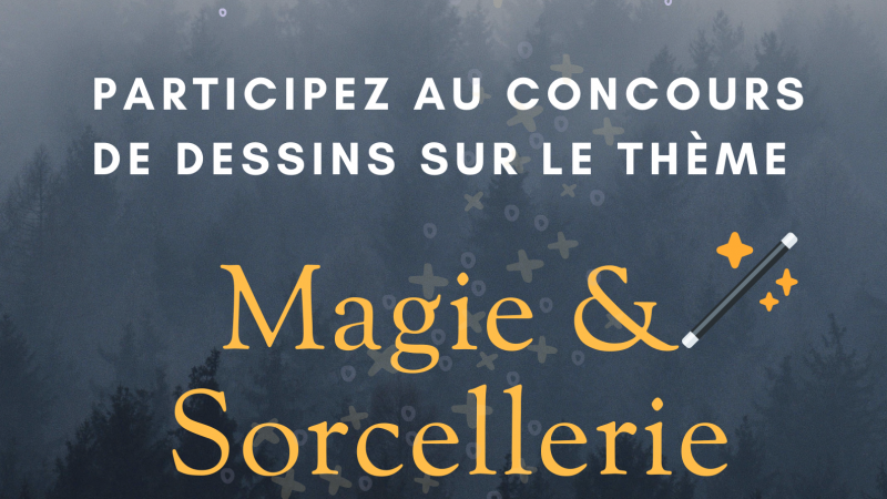 Participez au concours de dessin sur le thème “Magie & Sorcellerie”